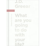 What Are You Going to Do with Your Life? (Hardcover)