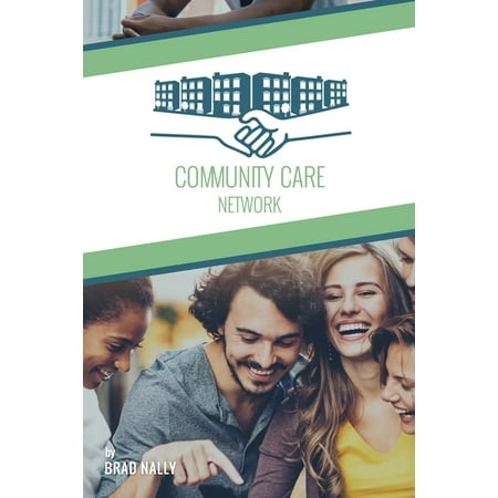 Community Care Network: The Community Care Network (Paperback)