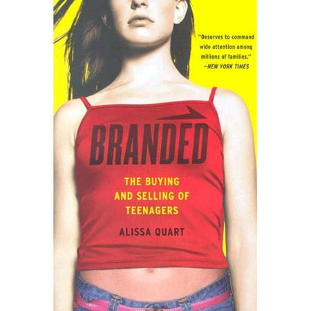 Branded: The Buying and Selling of Teenagers