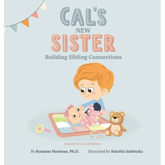 Cal's New Sister: Building Sibling Connections, (Hardcover)