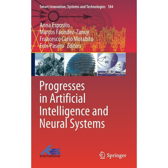 Smart Innovation, Systems and Technologi Progresses in Artificial Intelligence and Neural Systems, Book 184, (Hardcover)