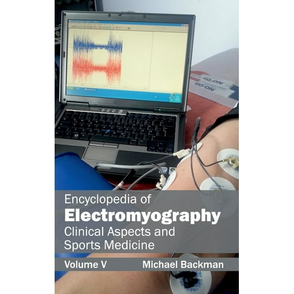 Encyclopedia of Electromyography: Volume V (Clinical Aspects and Sports Medicine), (Hardcover)