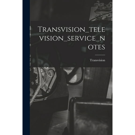 Transvision_television_service_notes, (Paperback)