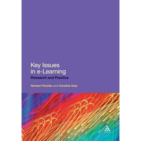 Key Issues in E-Learning: Research and Practice (Paperback)