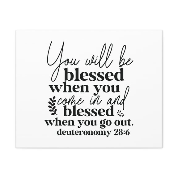Scripture Walls Deuteronomy 28:6 You Will Be Blessed Bible Verse Canvas Christian Wall Art Ready to Hang Unframed
