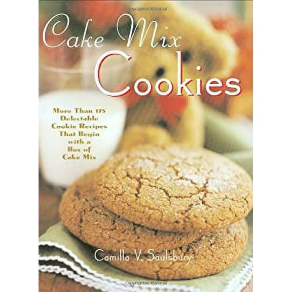 Pre-Owned Cake Mix Cookies : More Than 175 Delectable Cookie Recipes That Begin with a Box of Cake Mix 9781581824759