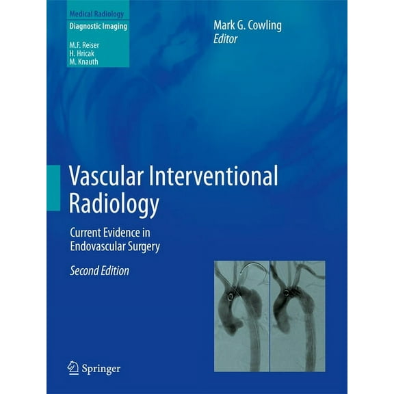 Vascular Interventional Radiology: Current Evidence in Endovascular Surgery, (Hardcover)
