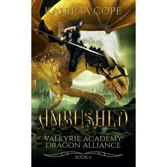Valkyrie Academy Dragon Alliance Ambushed, Book 6, (Paperback)