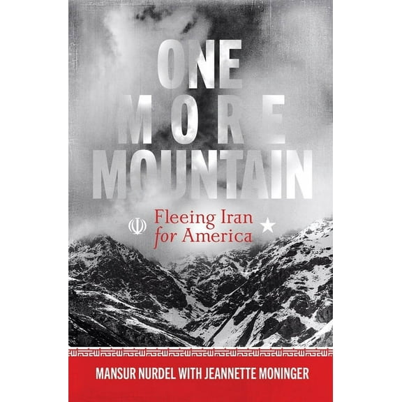 One More Mountain: Fleeing Iran for America, (Hardcover)