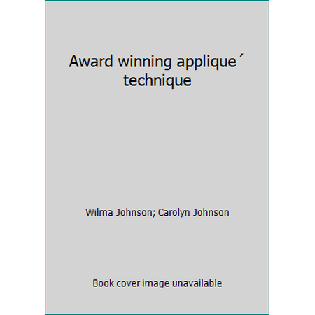 Award winning applique? technique, Used [Hardcover]