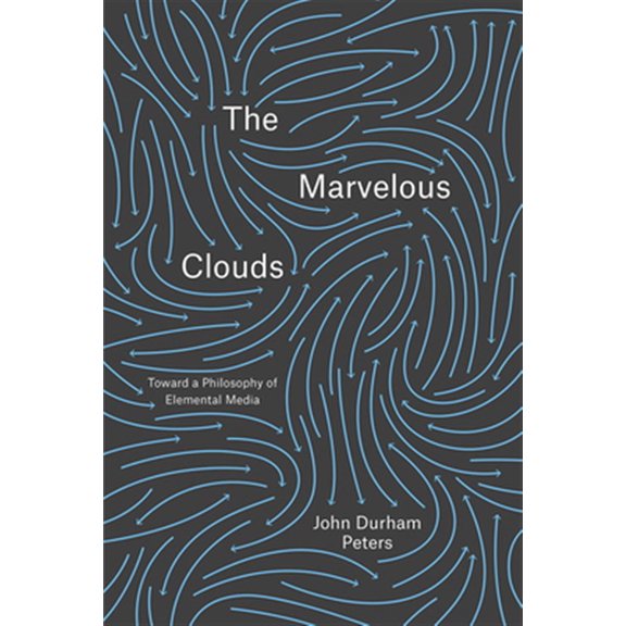 Pre-Owned The Marvelous Clouds: Toward a Philosophy of Elemental Media, (Paperback)