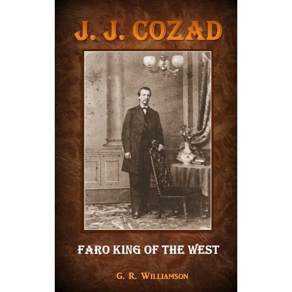 J. J. Cozad - Faro King of the West (Paperback)