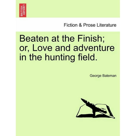 Beaten at the Finish; Or, Love and Adventure in the Hunting Field.