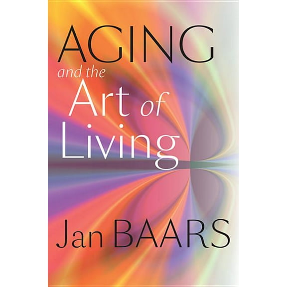 Aging and the Art of Living, (Hardcover)