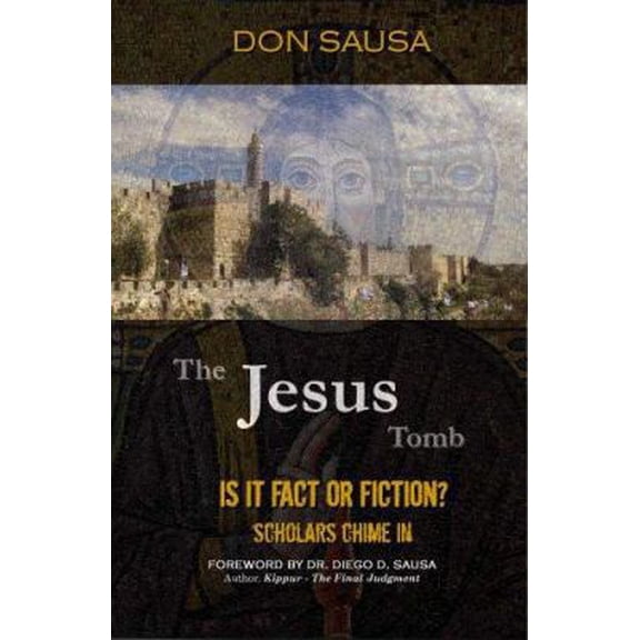 Pre-Owned The Jesus Tomb: Is It Fact or Fiction? Scholars Chime In (Paperback) 0978834690 9780978834692