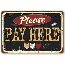 Metal Sign - Please Pay Here Metal Sign - Durable Metal Sign - Use Indoor/Outdoor - Great Signage for Cashier Area in Restaurant, Bar and Store Under $20 (8" x 12")