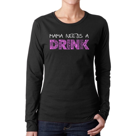 Women's Word Art Long Sleeve T-Shirt - Mama Needs a Drink