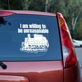 thumbnail image 2 of I am willing to be unreasonable Vinyl decal, 2 of 10