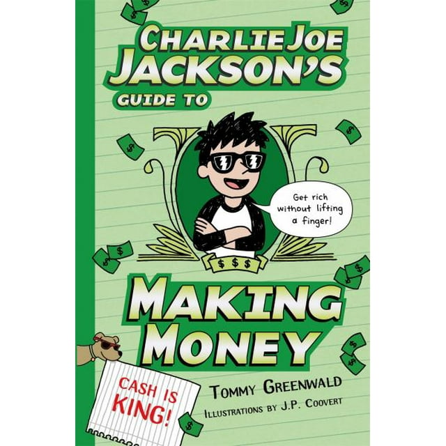 Charlie Joe Jackson's Guide to Making Money (Charlie Joe Jackson Series, Bk. 4)