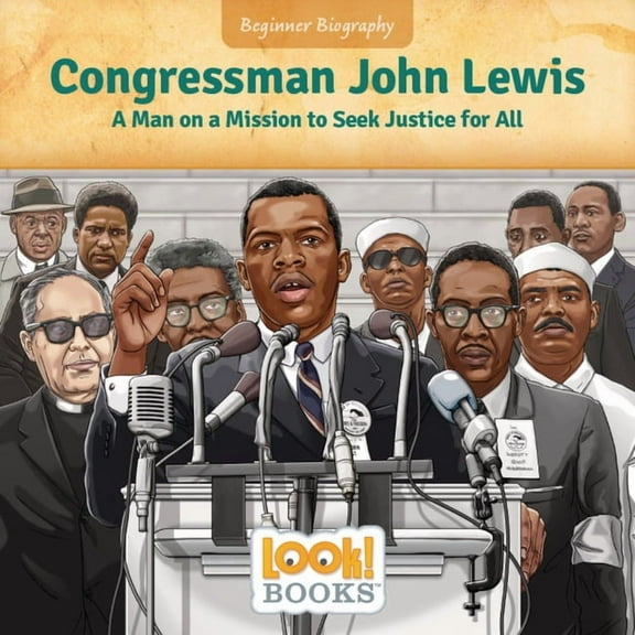 Beginner Biography (Look! Books (Tm)) Congressman John Lewis: A Man on a Mission to Seek Justice for All, (Paperback)