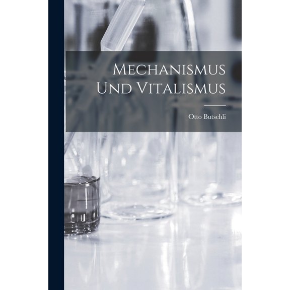 Mechanismus Und Vitalismus, (Paperback)