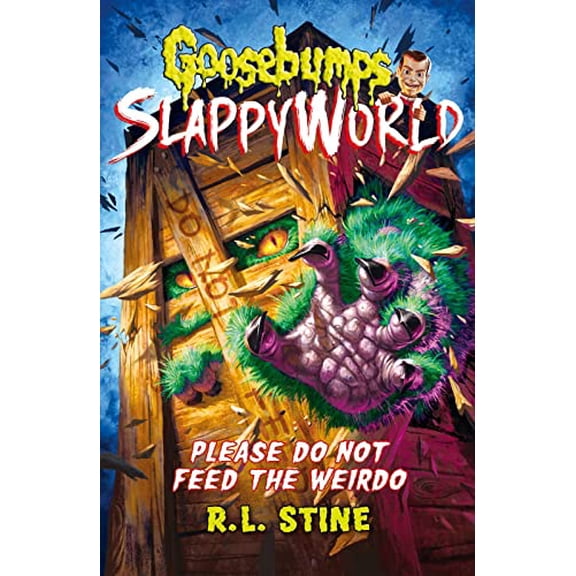 Please Do Not Feed the Weirdo (Goosebumps Slappyworld, Bk. 4)