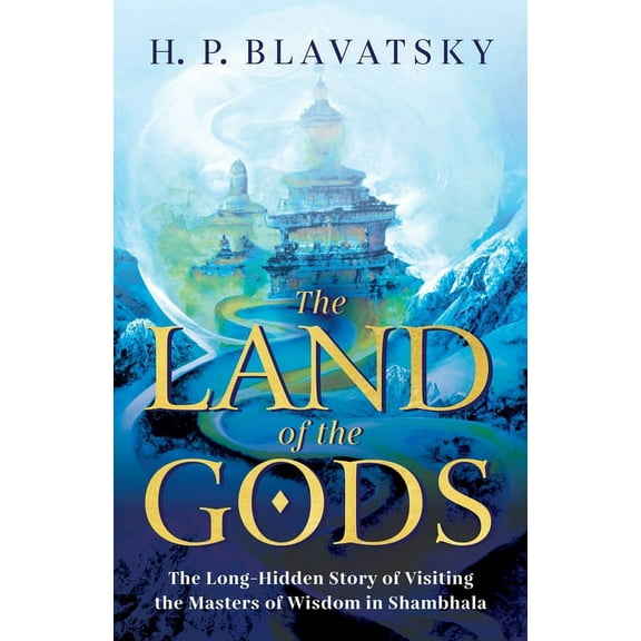 Sacred Wisdom Revived The Land of the Gods: The Long-Hidden Story of Visiting the Masters of Wisdom in Shambhala, Book 1, (Paperback)