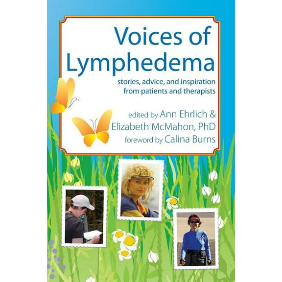 Voices of Lymphedema: Stories, Advice, and Inspiration from Patients and Therapists, (Paperback)
