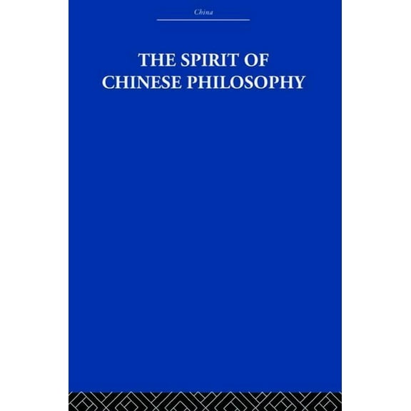 The Spirit of Chinese Philosophy, (Paperback)