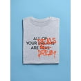 thumbnail image 3 of Street Style Dreams Are Real T-Shirt Men -Image by Shutterstock, Male 3X-Large, 3 of 4