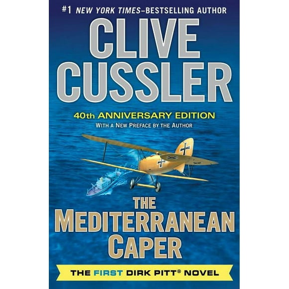 The Mediterranean Caper : The First Dirk Pitt Novel, A 40th Anniversary Edition