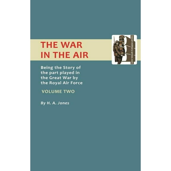 War in the Air.Being the Story of the Part Played in the Great War by the Royal Air Force. Volume Two., (Paperback)