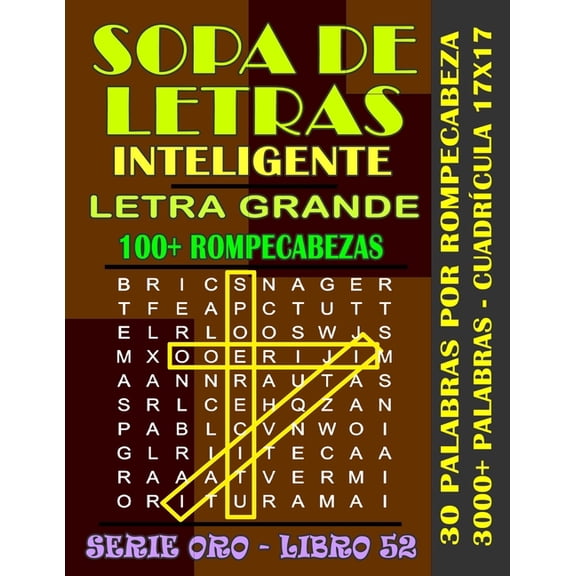 Serie Oro: Sopa de Letras Inteligente: Palabras Selectas Letra Grande Adultos Alta Definición, Fáciles y Complicadas, Cruzadas, Buenas, Divertidas, Interesantes, Extra Grandes, Soluciones (Paperback)(