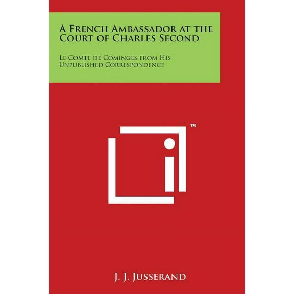 A French Ambassador at the Court of Charles Second (Paperback)