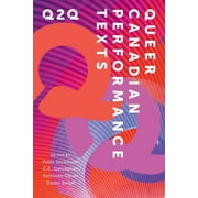 Q2q: Queer Canadian Performance Texts (Paperback)
