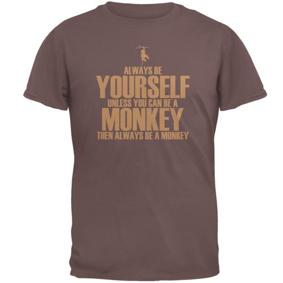 Always Be Yourself Monkey Mens T Shirt Chestnut 2XL