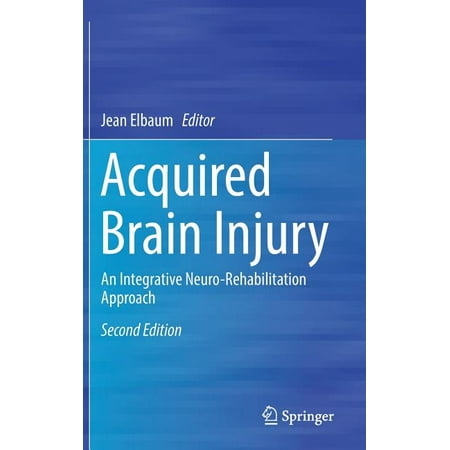 UPC: 9783030166120 | Acquired Brain Injury : An Integrative Neuro-Rehabilitation Approach (Edition 2) (Hardcover)