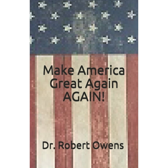 Make America Great Again AGAIN! (Paperback)