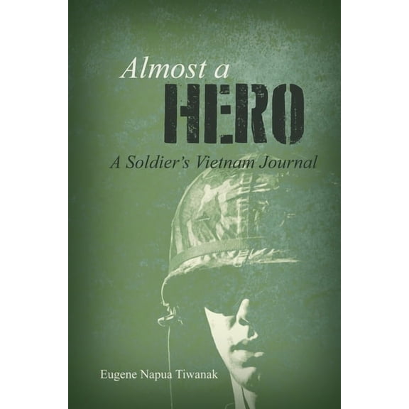 Almost a Hero: A Soldier's Vietnam Journal, (Paperback)