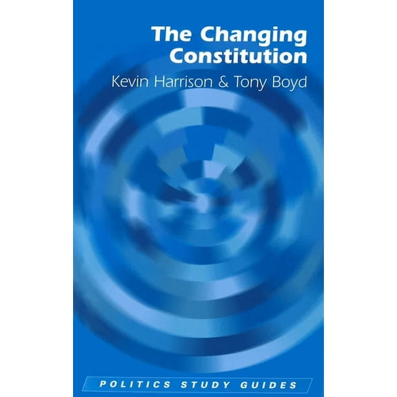 Politics Study Guides The Changing Constitution, (Paperback)