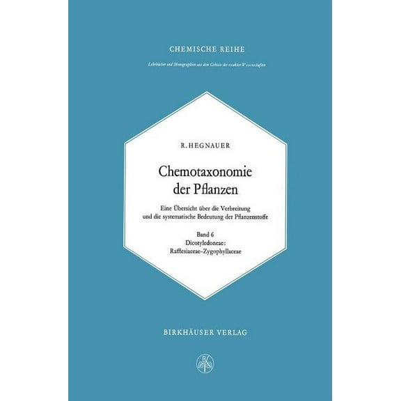 Chemotaxonomie Der Pflanzen: Eine Ãbersicht Ãber Die Verbreitung Und Die Systematische Bedeutung Der Pflanzenstoffe, (Hardcover)