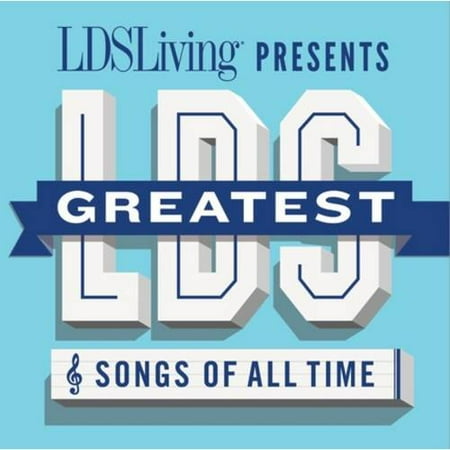 Greatest LDS Songs Of All Time