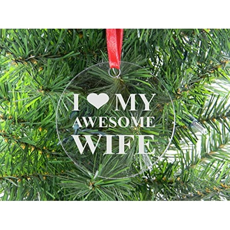 Gift For Wife First Christmas I Love My Awesome Wife - Clear Acrylic Christmas Ornament - Great Gift for Mothers's Day Birthday,Valentines Day, Anniversary or Christmas Gift for Wife, Mom, Grandma ()