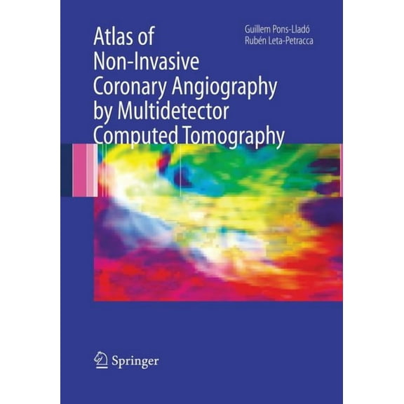 Developments in Cardiovascular Medicine Atlas of Non-Invasive Coronary Angiography by Multidetector Computed Tomography, Book 259, (Paperback)