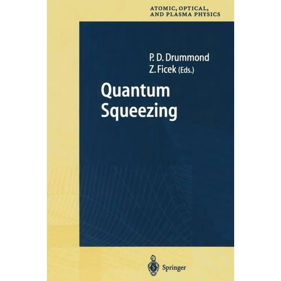 Springer Atomic, Optical, and Plasma Phy Quantum Squeezing, Book 27, (Paperback)
