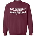 thumbnail image 2 of OXI Crewneck Sweatshirt - If We Get Caught You're Deaf,Basic Casual Sweatshirts for Men's and Women Fleece Sweatshirt Long Sleeve- Maroon Medium, 2 of 2