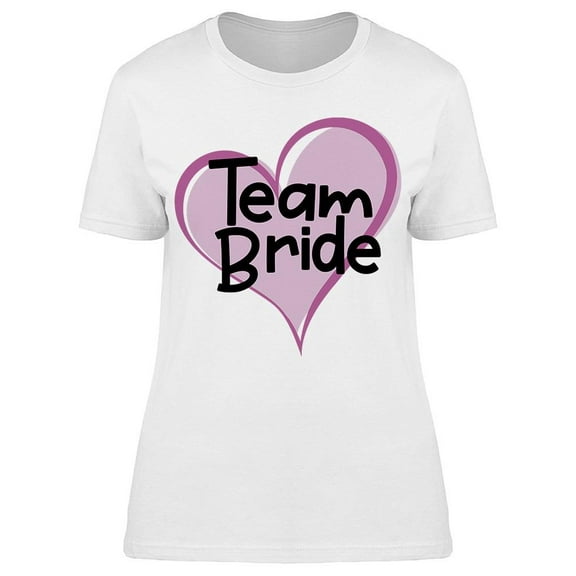 Team Bride In A Heart Tee Women's -Image by Shutterstock