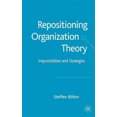 thumbnail image 3 of Repositioning Organization Theory : Impossibilities and Strategies, 3 of 3