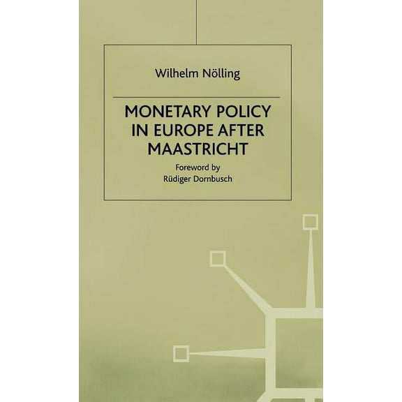 Monetary Policy in Europe After Maastricht, (Hardcover)