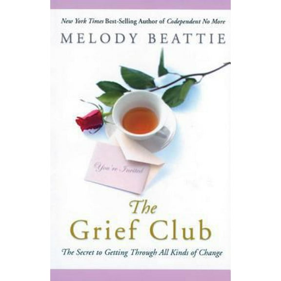 Pre-Owned The Grief Club: The Secret to Getting Through All Kinds of Change (Paperback) 1592853498 9781592853496